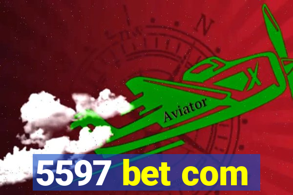 5597 bet com